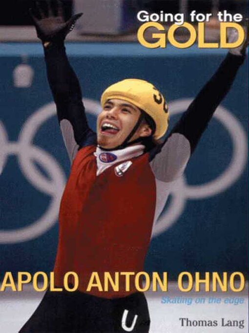 Title details for Apolo Anton Ohno by Thomas Lang - Available